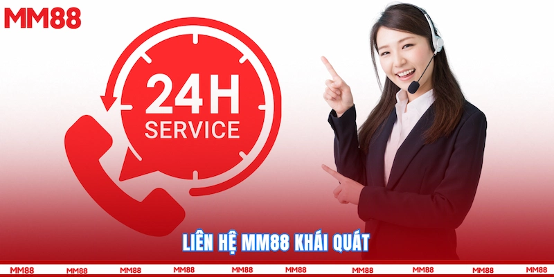 Liên hệ MM88 khái quát