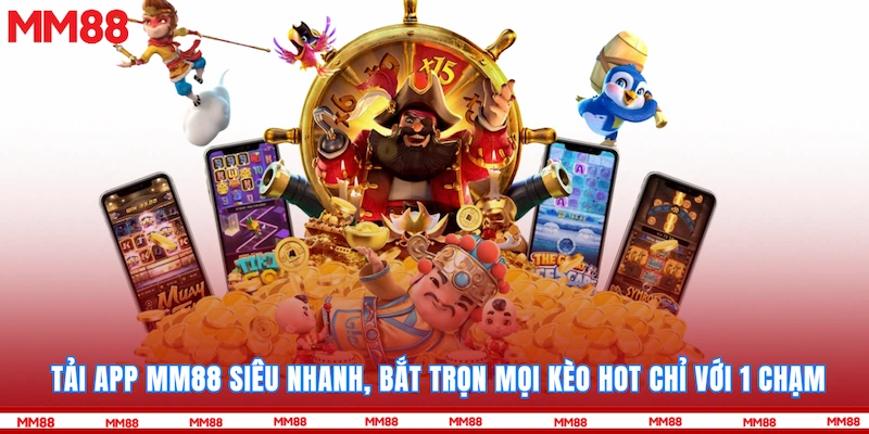 Tầm quan trọng của việc Tải app MM88 để cá cược